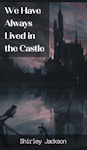 We Have Always Lived In The Castle