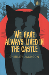 We Have Always Lived In The Castle