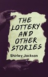 The Lottery and Other Short Stories